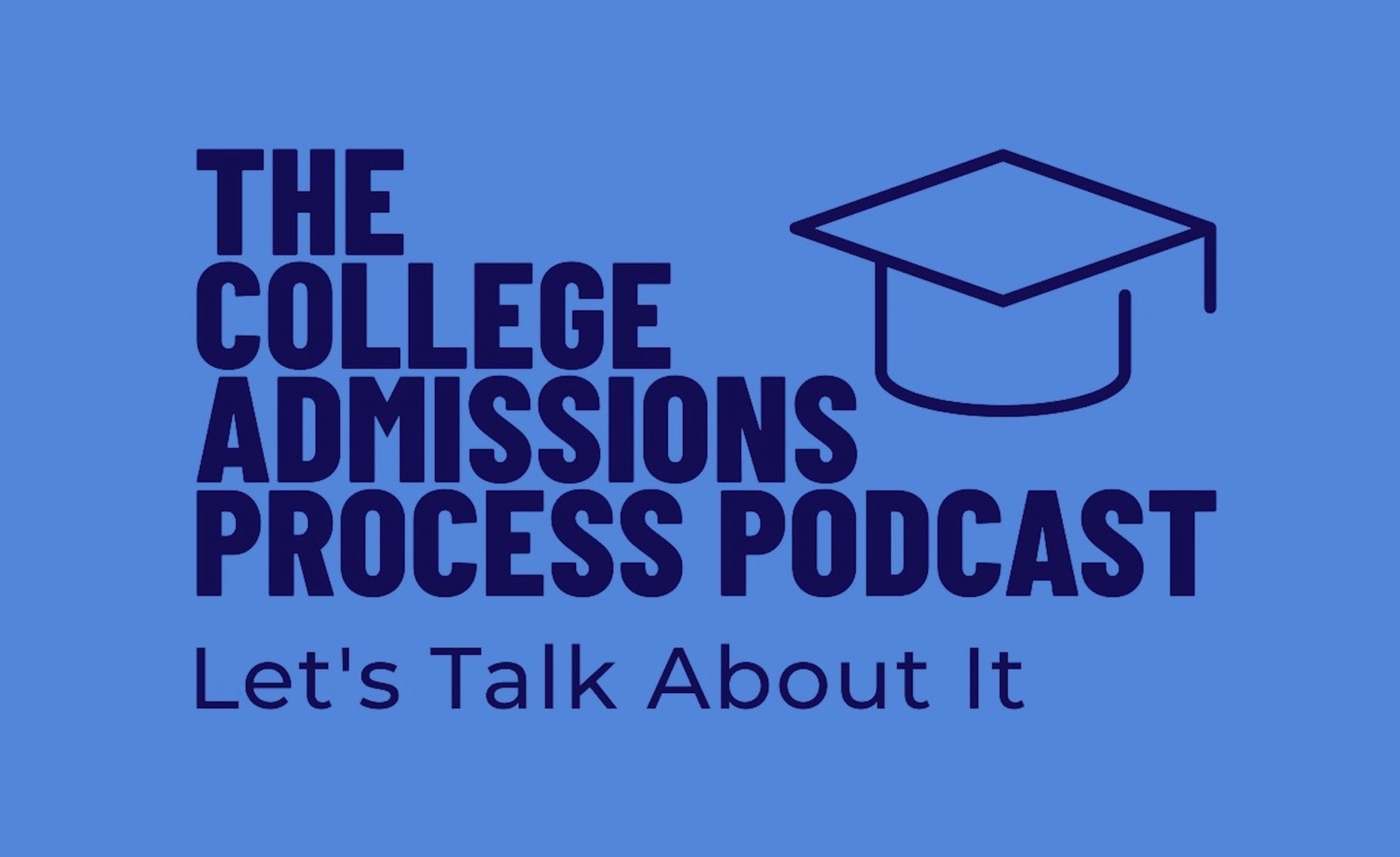 The College Admissions Process Podcast