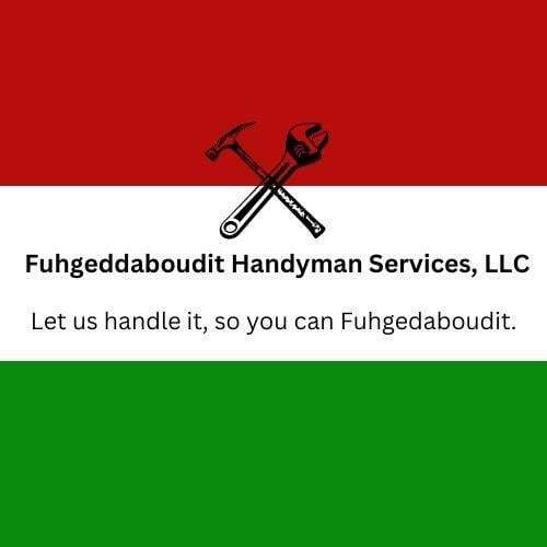 Fuhgeddaboudit Handyman Services