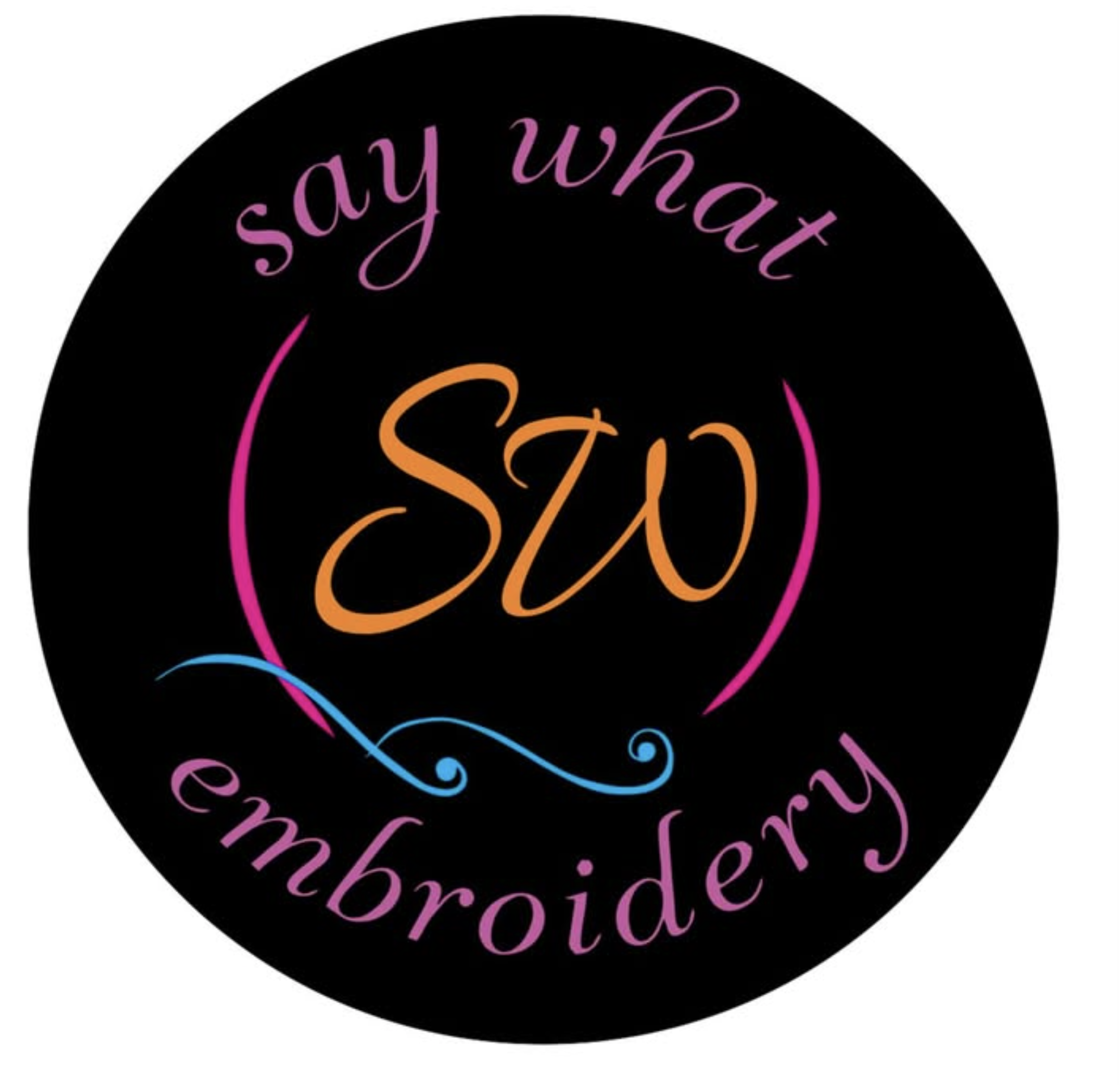 Say What Embroidery