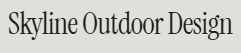 Skyline Outdoor Design