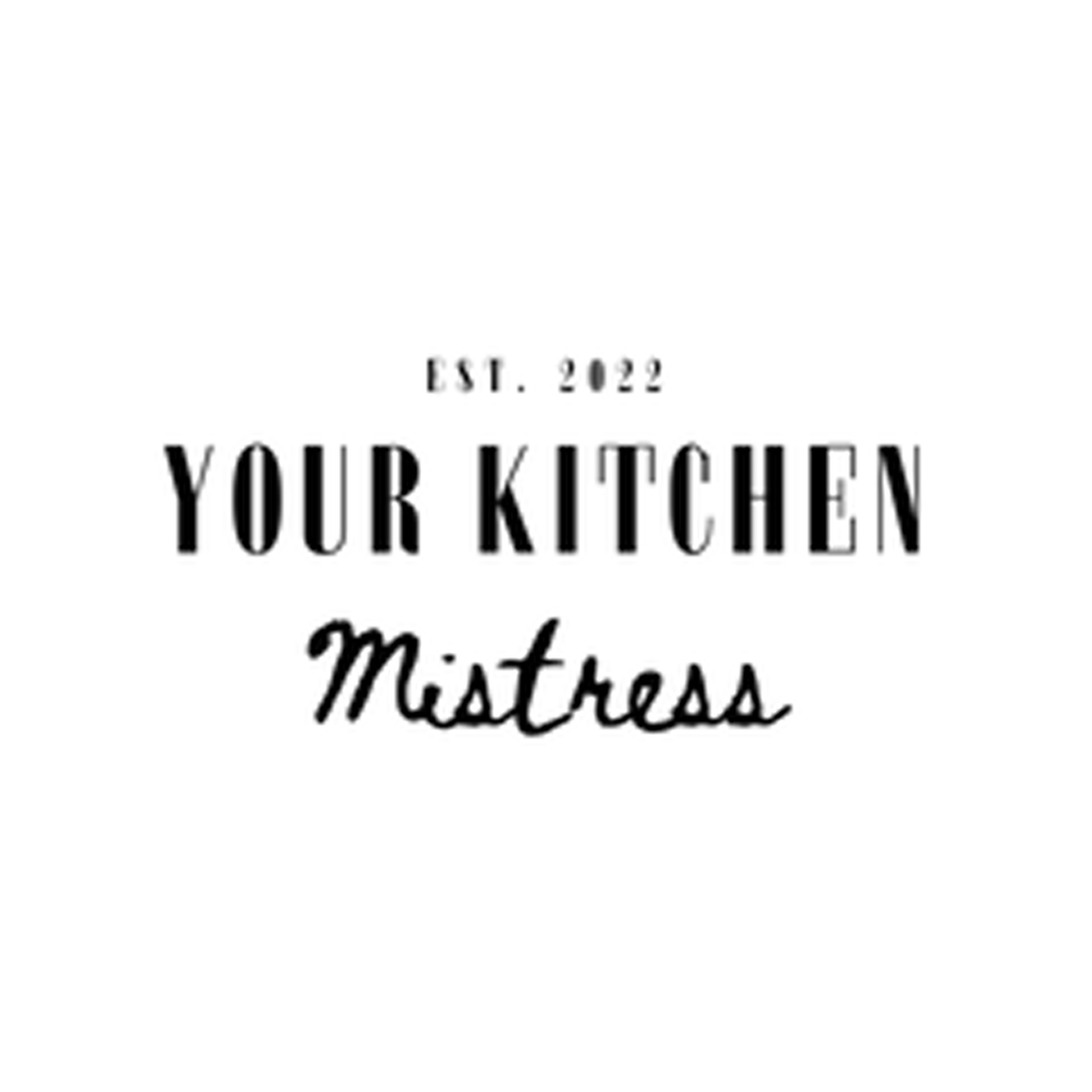 Your Kitchen Mistress