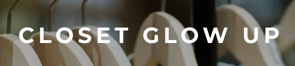 Closet Glow Up